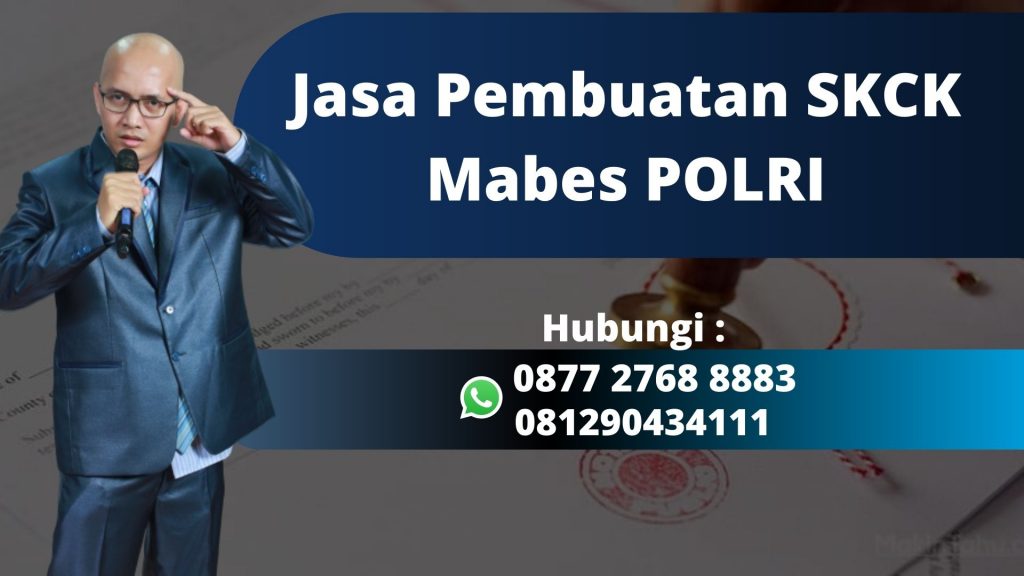 Jasa Pembuatan SKCK Mabes POLRI Siap Melayani di Karacak Kabupaten Bogor Mudah, Murah, dan Anti Repot WA 0877 2768 8883